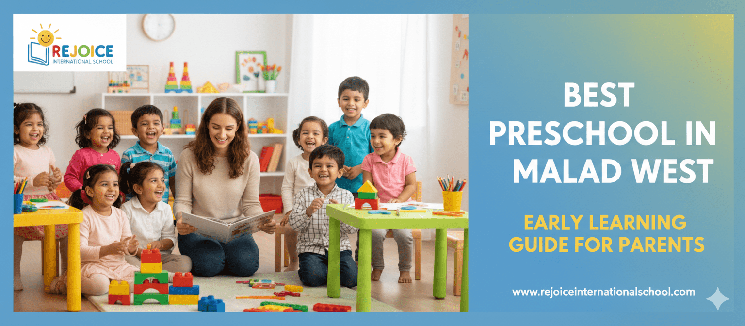 Best Preschool in Malad West: Early Learning Guide for Parents
