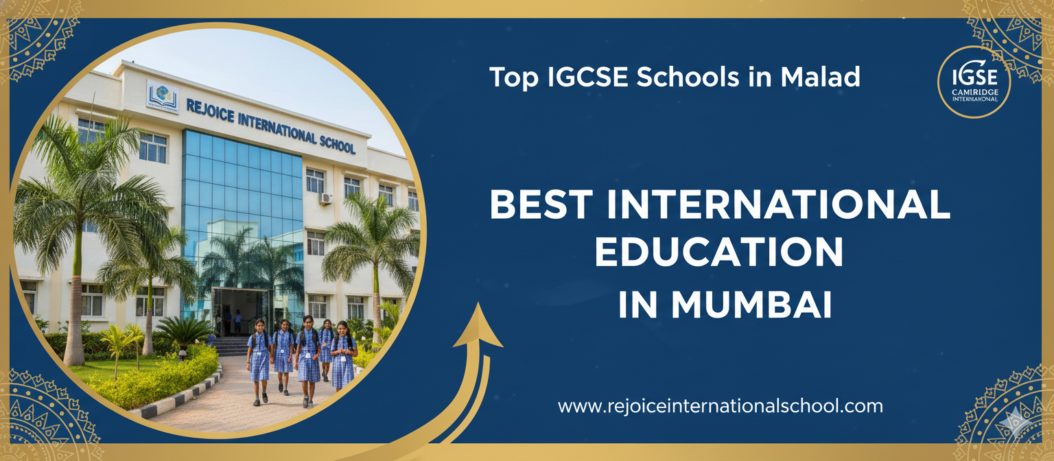 Top IGCSE Schools in Malad Best International Education in Mumbai